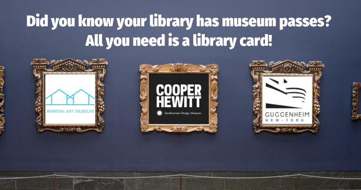 did you know your library has museum passes